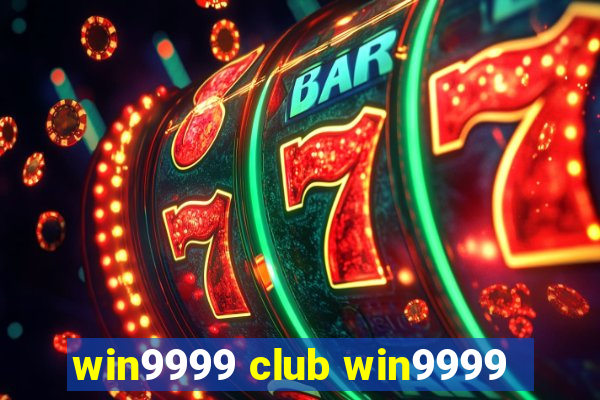 win9999 club win9999